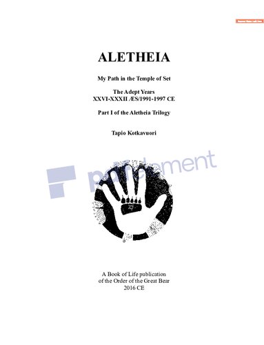 Aletheia: My Path in the Temple of Set (The Adept Years. XXVI-XXXII AES/1991-1997 CE.)