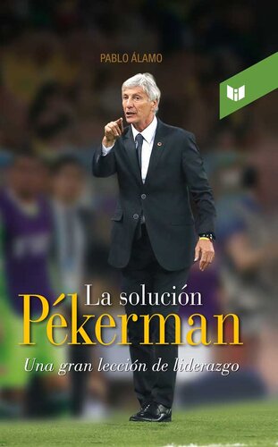 La solución Pékerman: una gran lección de liderazgo