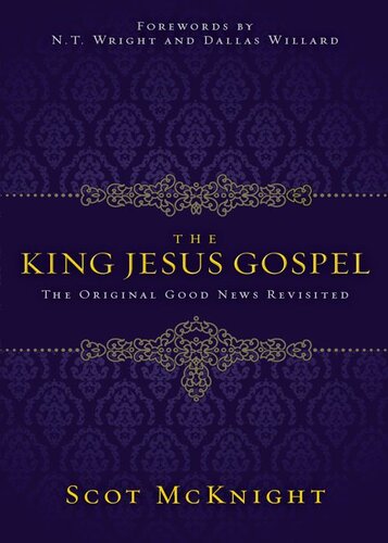 The King Jesus Gospel: The Original Good News Revisited