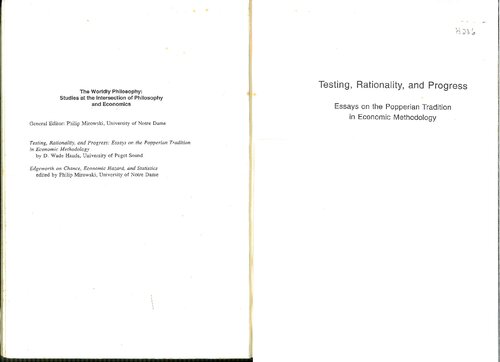 Testing, Rationality, and Progress : essays on the Popperian tradition in economic methodology.