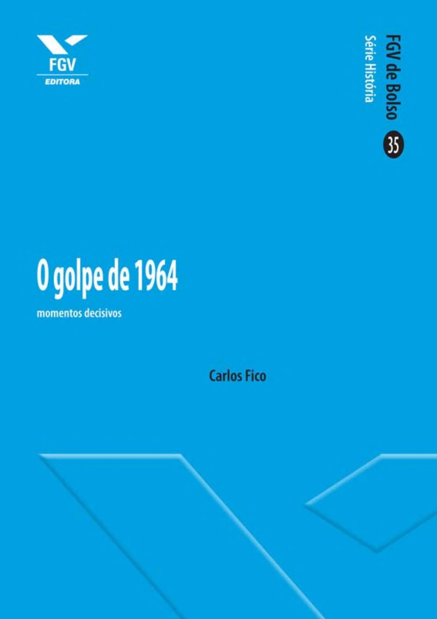 O Golpe de 1964: momentos decisivos