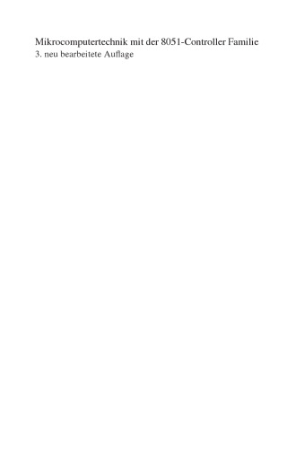 Mikrocomputertechnik mit der 8051-Controller-Familie: Hardware, Assembler, C