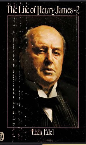 The life of Henry James. Vol. 2