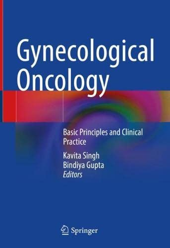 Gynecological Oncology: Basic Principles and Clinical Practice