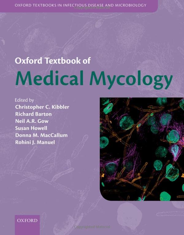Oxford Textbook of Medical Mycology (Oxford Textbooks in Infectious Disease and Microbiology)