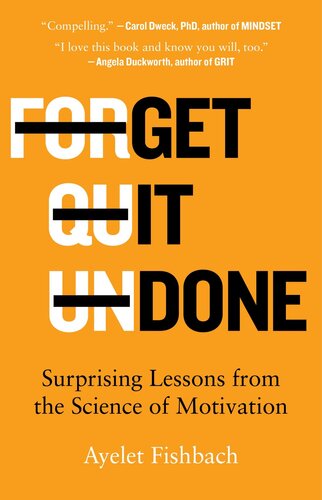 Get It Done: Surprising Lessons From the Science of Motivation