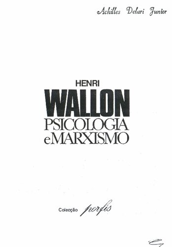 Henri Wallon. Psicologia e marxismo