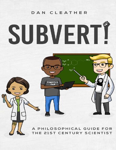 Subvert! A philosophical guide for the 21st century scientist