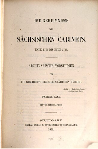Die Geheimnisse des sächsischen Cabinets Ende 1745 bis Ende 1756 : Archivarische Vorstudien zur Geschichte des Siebenjährigen Krieges