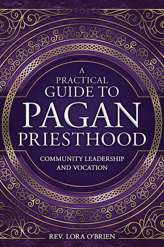 A Practical Guide to Pagan Priesthood: Community Leadership and Vocation