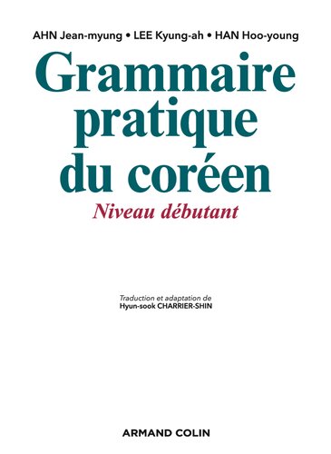 Grammaire pratique du coréen. Niveau débutant
