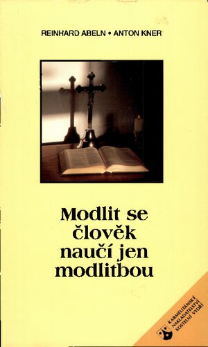 Modlit se člověk naučí jen modlitbou