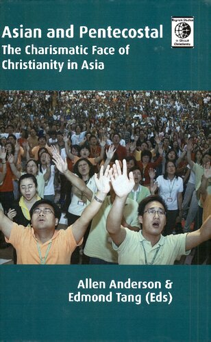 Asian and Pentecostal : the charismatic face of Christianity in Asia