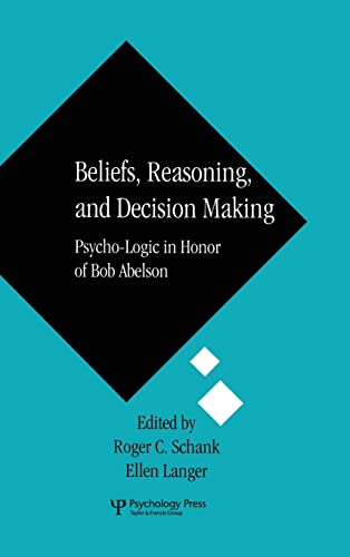 Beliefs, Reasoning, and Decision Making: Psycho-Logic in Honor of Bob Abelson