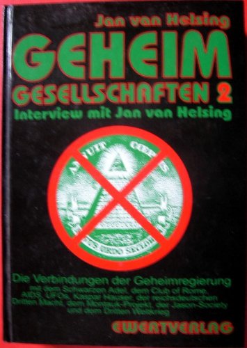 Geheim Gesellschaften 2. Interview mit Jan van Helsing. Die Verbindung der Geheimregierung mit dem Schwarzen Adel, dem Club of Rome, AIDS, UFOs, Kaspar Hauser, der rechtsdeutschen Dritten Macht, dem Montauk-Projekt, der Jason-Society und dem Dritten Weltkrieg