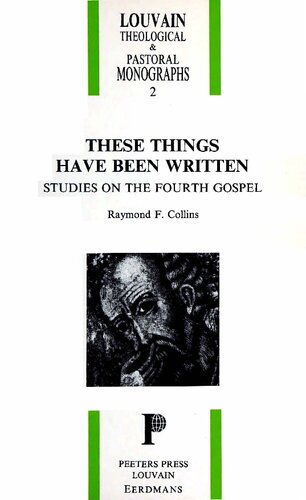 These Things Have Been Written: Studies on the Fourth Gospel