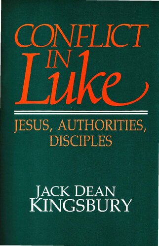 Conflict in Luke: Jesus, Authorities, Disciples