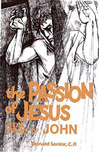 The Passion of Jesus in the Gospel of John