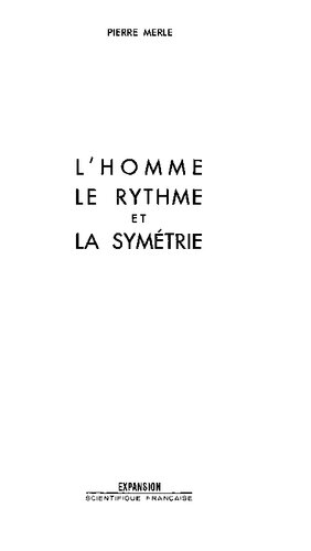 L'Homme le Rythme et la Symétrie