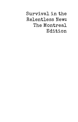 Survival in the Relentless New: The Montreal Edition