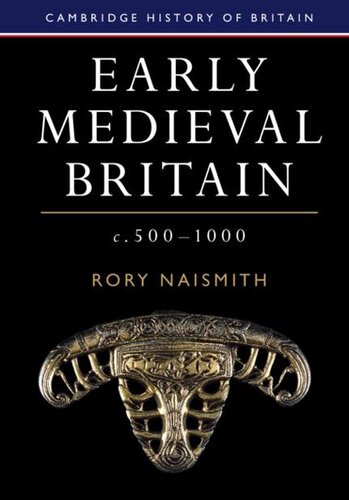 Early Medieval Britain, c. 500–1000 (Cambridge History of Britain)
