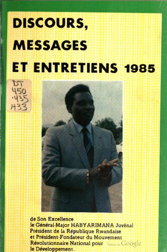 Discours, messages et entretiens 1985 de Son Excellence le général-major Habyarimana Juvénal