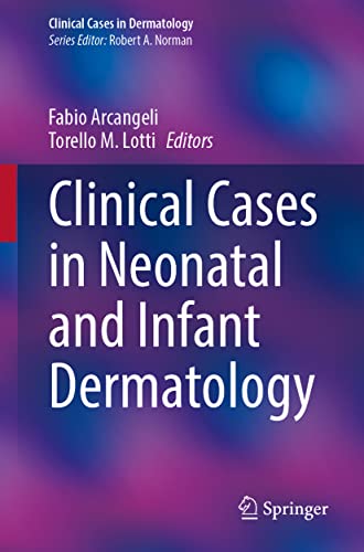 Clinical Cases in Neonatal and Infant Dermatology (Clinical Cases in Dermatology)