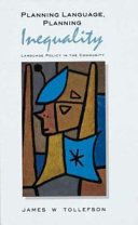 Planning Language, Planning Inequality: Language Policy in the Community