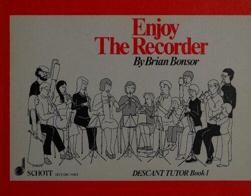 Enjoy the Recorder: a Comprehensive Method for Group, Individual and Self-Tuition (Descant Tutor Book 1)