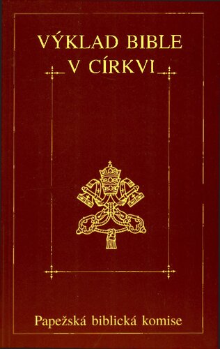 Výklad bible v církvi : dokument Papežské biblické komise z 15. dubna 1993