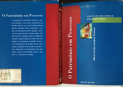 O patrimônio em processo: trajetória da política federal de preservação no Brasil