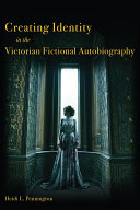 Creating Identity in the Victorian Fictional Autobiography