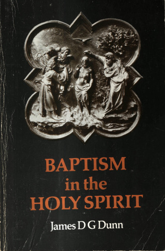 Baptism in the Holy Spirit: A Re-Examination of the New Testament Teaching on the Gift of the Holy Spirit in Relation to Pentecostalism Today: A ... Spirit in Relation to Pentecostalism Today