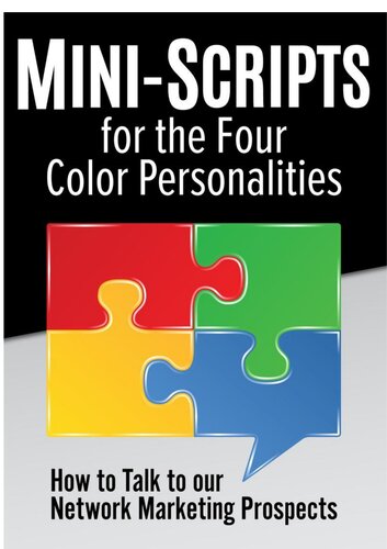 Mini-Scripts for the Four Color Personalities: How to Talk to Our Network Marketing Prospects