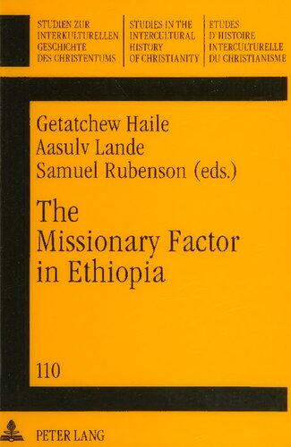The missionary factor in Ethiopia: Papers from a Symposium on the Impact of European Missions on Ethiopian Society, Lund University, August 1996