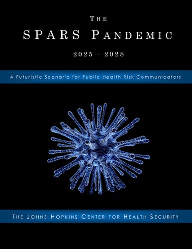 The SPARS Pandemic (2025 - 2028): A Futuristic Scenario for Public Health Risk Communicators