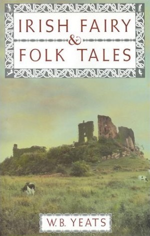 Fairy and Folk Tales of the Irish Peasantry