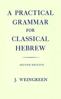 A Practical Grammar for Classical Hebrew