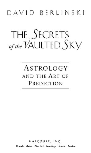The Secrets of the Vaulted Sky: Astrology and the Art of Prediction