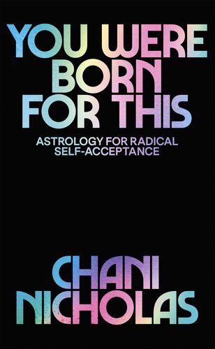 You Were Born For This: Astrology for Radical Self-Acceptance