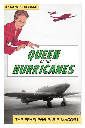 Queen of the Hurricanes: The Fearless Elsie MacGill