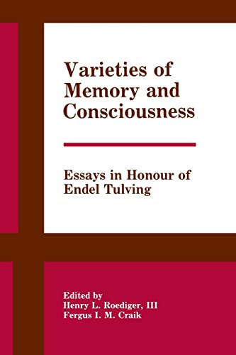 Varieties of Memory and Consciousness: Essays in Honour of Endel Tulving