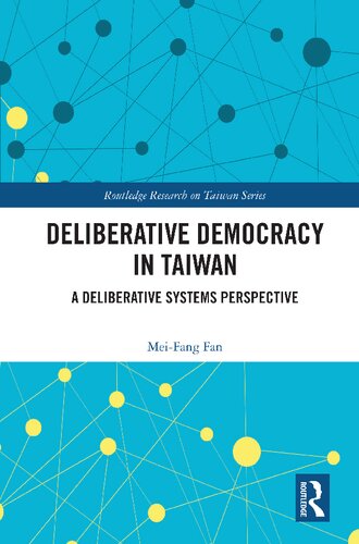 Deliberative democracy in Taiwan : a deliberative systems perspective