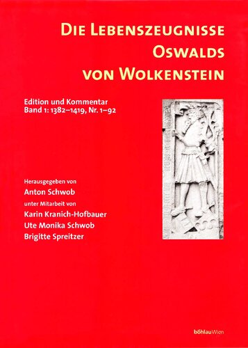 Die Lebenszeugnisse Oswalds von Wolkenstein: Edition und Kommentar. Bd. 1: 1382-1419, Nr. 1-92