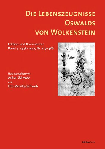 Die Lebenszeugnisse Oswalds von Wolkenstein: Edition und Kommentar. Bd. 4: 1438-1442, Nr. 277-386