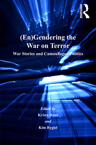 (En)gendering the War on Terror: War Stories and Camouflaged Politics (Gender in a Global/Local World)