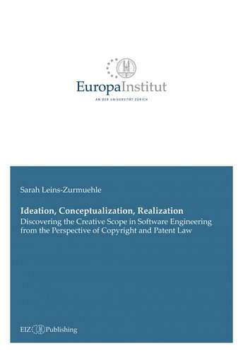 Ideation, Conceptualization, Realization: Discovering the Creative Scope in Software Engineering From the Perspective of Copyright and Patent Law