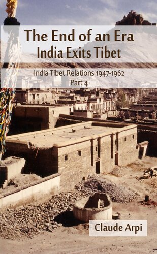 The End of an Era: India Exists Tibet (India Tibet Relations 1947-1962) Part 4
