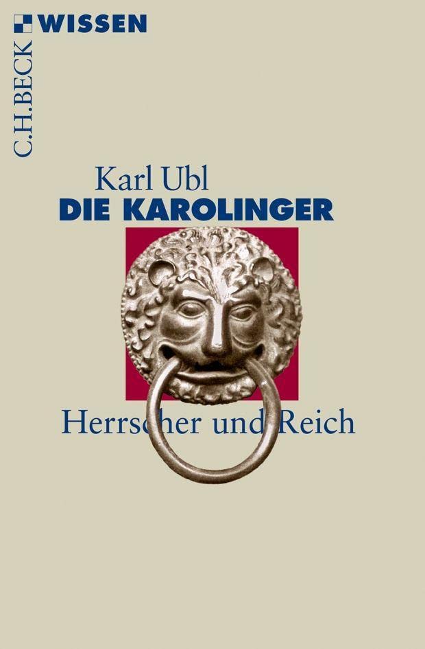 Die Karolinger: Herrscher und Reich