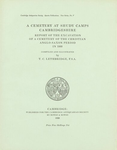 A Cemetery at Shudy Camps, Cambridgeshire: Report of the Excavation of a Cemetery of the Christian Anglo-Saxon Period in 1933
